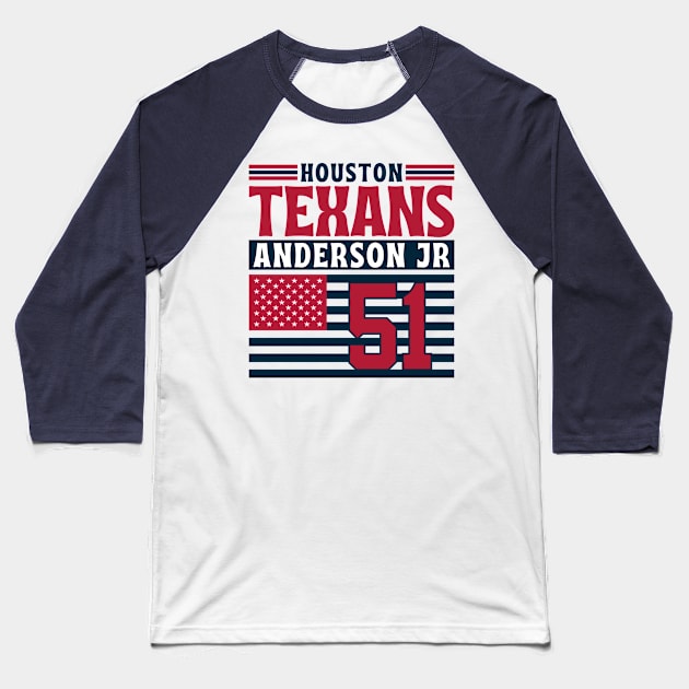 Houston Texans Anderson Jr 51 American Flag Football Baseball T-Shirt by Astronaut.co